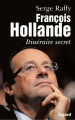 Couverture François Hollande : Itinéraire secret Editions Le Club 2011
