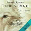 Couverture Lune Ardente, tome 2 : Eclipse Editions Audible studios 2021