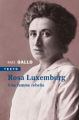 Couverture Rosa Luxembourg Une femme rebelle Editions Tallandier (Texto) 2019