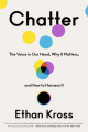 Couverture Chatter: The Voice in Our Head, Why It Matters, and How to Harness It Editions Crown 2021