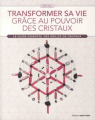 Couverture Transformer sa vie grace au pouvoir des cristaux Editions Marie Claire 2018