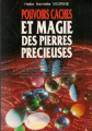 Couverture Pouvoirs cachés et magie des pierres précieuses  Editions De Vecchi 1993