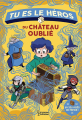 Couverture Tu es le Héros du Château Oublié Editions Larousse (Jeunesse) 2021