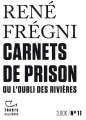 Couverture Carnets de prison où l'oubli des rivières  Editions Gallimard  (Tracts) 2019