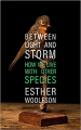 Couverture Between Light and Storm: How We Live with Other Species Editions Granta Books 2020