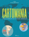 Couverture Cartomania : L'Atlas insolite de culture générale Editions de La Martinière 2019