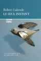 Couverture Le seul instant Editions Boréal (Compact) 2013