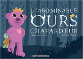 Couverture L'abominable ours chapardeur Editions Nats 2021
