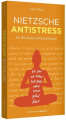 Couverture Nietzsche Antistress en 99 pilules philosophiques Editions de l'Opportun 2019