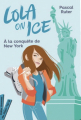 Couverture Lola on ice, tome 3 : A la conquête de New York Editions Didier Jeunesse (Mon marque page +) 2020