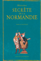 Couverture Histoire secrète de la Normandie Editions Ouest-France 2019