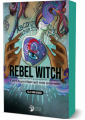 Couverture Rebel Witch : Créez la pratique qui vous ressemble Editions Danae 2021