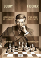 Couverture Bobby Fischer - L'ascension et la chute d'un génie d'échec Editions Les Arènes 2021