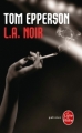 Couverture L.A. Noir Editions Le Livre de Poche (Policier) 2011