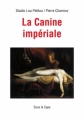 Couverture La Canine impériale Editions Sous la cape (Vampirographie) 2011