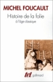Couverture Histoire de la folie à l'âge classique Editions Gallimard  (Tel) 2007