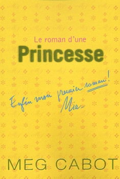 Couverture Journal d'une Princesse / Journal de Mia, princesse malgré elle, tome 4.5 : Le roman d'une princesse