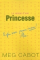 Couverture Journal d'une Princesse / Journal de Mia, princesse malgré elle, tome 4.5 : Le roman d'une princesse Editions Hachette (Planète filles) 2009