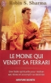Couverture Le moine qui vendit sa Ferrari Editions J'ai Lu (Aventure secrète) 2005
