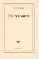 Couverture Une rencontre Editions Gallimard  (Blanche) 2009
