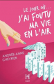 Couverture Le jour où..., tome 2 : J'ai foutu ma vie en l'air Editions Sylvain Harvey 2021