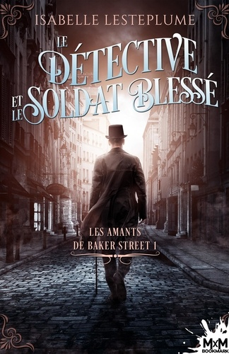 Couverture Les amants de Baker Street, tome 1 : Le détective et le soldat blessé