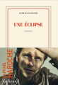 Couverture Une éclipse  Editions Gallimard  (Page blanche) 2021