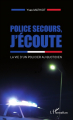 Couverture Police secours, j'écoute : La vie d'un policier au quotidien Editions L'Harmattan 2016