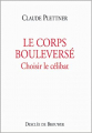 Couverture Le corps bouleversé : Choisir le célibat Editions Desclée de Brouwer 2002