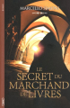 Couverture Le marchand de livres maudits, tome 4 : Le secret du marchand de livres  Editions Michel Lafon 2021