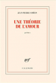 Couverture Une théorie de l'amour Editions Gallimard  (Blanche) 2021