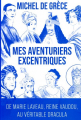 Couverture Mes aventuriers excentriques : De Marie Laveau, reine vaudou, au véritable Dracula  Editions Stock 2021