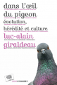 Couverture Dans l'œil du pigeon évolution, hérédité et culture Editions Le Pommier 2016