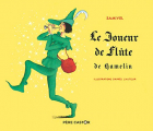 Couverture Le Joueur de flûte de Hamelin Editions Flammarion (Père Castor) 2018