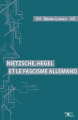 Couverture Nietzsche, Hegel et le fascisme allemand Editions Critiques 2018