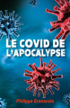Couverture Le Covid de l'apocalypse Editions Autoédité 2021