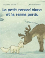 Couverture Le petit renard blanc et le renne perdu Editions Minedition (Albums) 2021