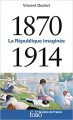 Couverture 1870-1914 : La république imaginée Editions Folio  (Histoire de France) 2021