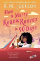 Couverture How to Marry Keanu Reeves in 90 Days Editions Little, Brown Book 2022