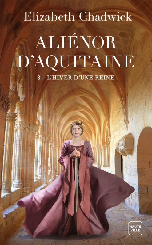 Couverture Aliénor d'Aquitaine, tome 3 : L'Hiver d'une Reine