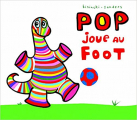 Couverture Pop joue au foot Editions Loulou et compagnie 2018