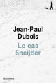 Couverture Le cas Sneijder / La nouvelle vie de Paul Sneijder Editions de l'Olivier 2011