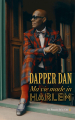 Couverture Dapper Dan : Ma vie made in Harlem Editions Les Presses de la Cité 2021