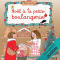 Couverture La Petite Boulangerie, tome 3 : Noël à la petite boulangerie Editions Audible studios 2017