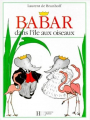 Couverture Babar dans l'île aux oiseaux Editions Hachette (Albums Babar) 1991