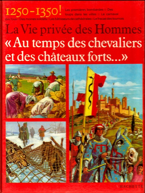 La Vie Priv E Des Hommes Tome Au Temps Des Chevaliers Et Des