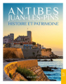 Couverture Antibes Juan-Les-Pins : Histoire et patrimoine Editions Alan Sutton / Sutton 2021