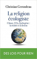 Couverture La religion écologiste, tome 1 : Climat, CO2 hydrogène : la réalité et la fiction Editions L'artilleur 2021