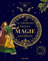 Couverture La fabuleuse histoire de la magie et de la sorcellerie Editions Larousse 2021