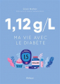 Couverture 1,12 g/l : ma vie avec le diabète Editions Ellébore 2020